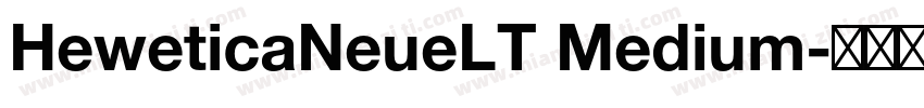 HeweticaNeueLT Medium字体转换